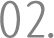 02